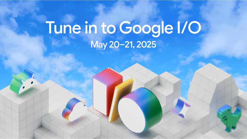 Google I/O 2025